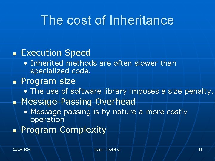 The cost of Inheritance n Execution Speed • Inherited methods are often slower than The cost of Inheritance n Execution Speed • Inherited methods are often slower than