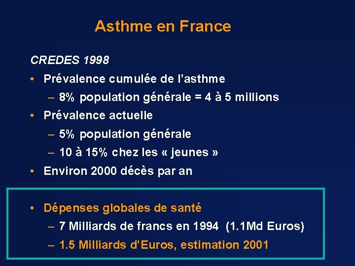 Asthme en France CREDES 1998 • Prévalence cumulée de l’asthme – 8% population générale