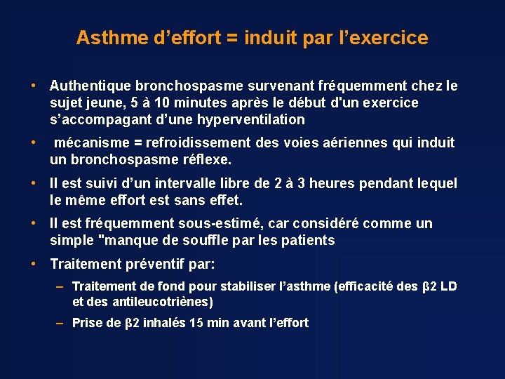 Asthme d’effort = induit par l’exercice • Authentique bronchospasme survenant fréquemment chez le sujet