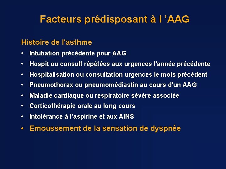 Facteurs prédisposant à l ’AAG Histoire de l'asthme • Intubation précédente pour AAG •