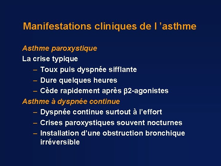 Manifestations cliniques de l ’asthme Asthme paroxystique La crise typique – Toux puis dyspnée