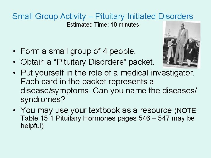 Small Group Activity – Pituitary Initiated Disorders Estimated Time: 10 minutes • Form a
