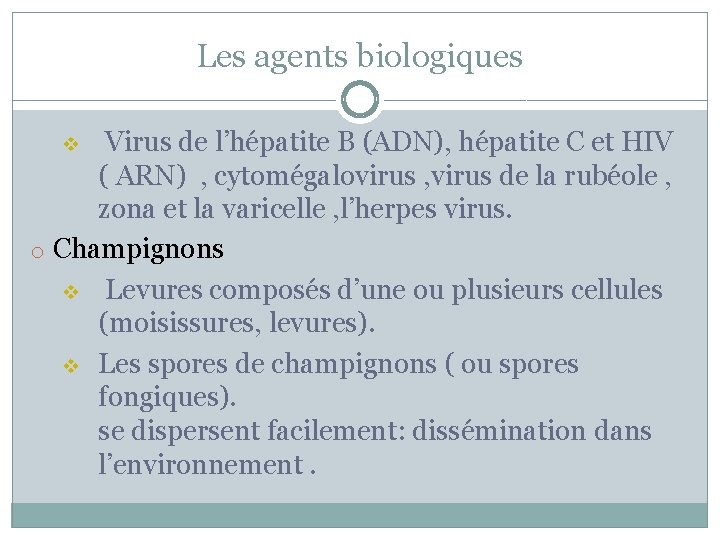 Les agents biologiques Virus de l’hépatite B (ADN), hépatite C et HIV ( ARN)
