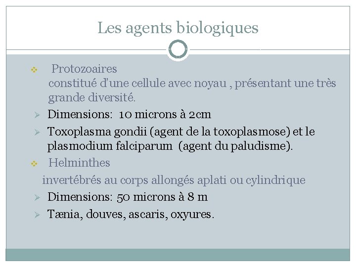 Les agents biologiques Protozoaires constitué d’une cellule avec noyau , présentant une très grande