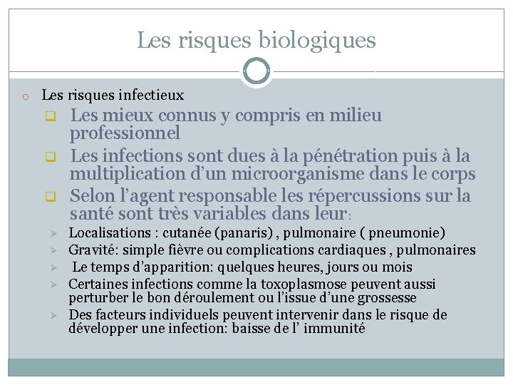 Les risques biologiques o Les risques infectieux q q q Ø Ø Ø Les