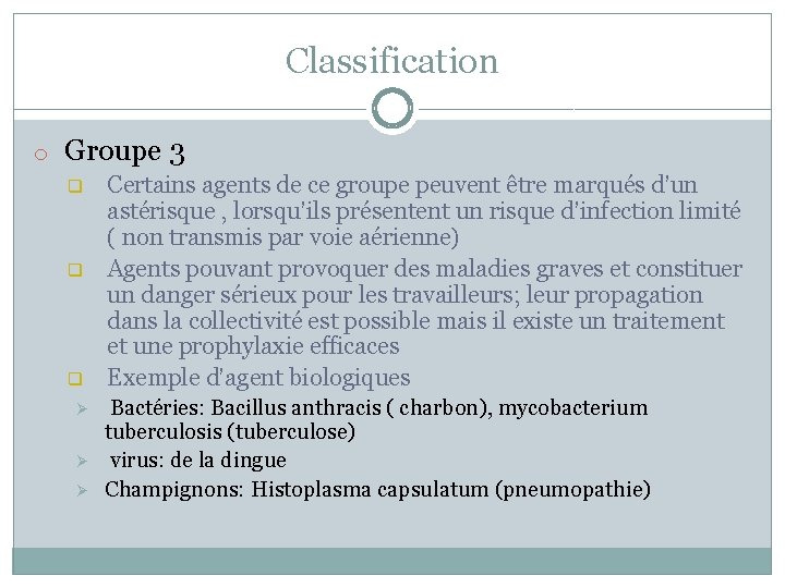 Classification o Groupe 3 q q q Ø Ø Ø Certains agents de ce
