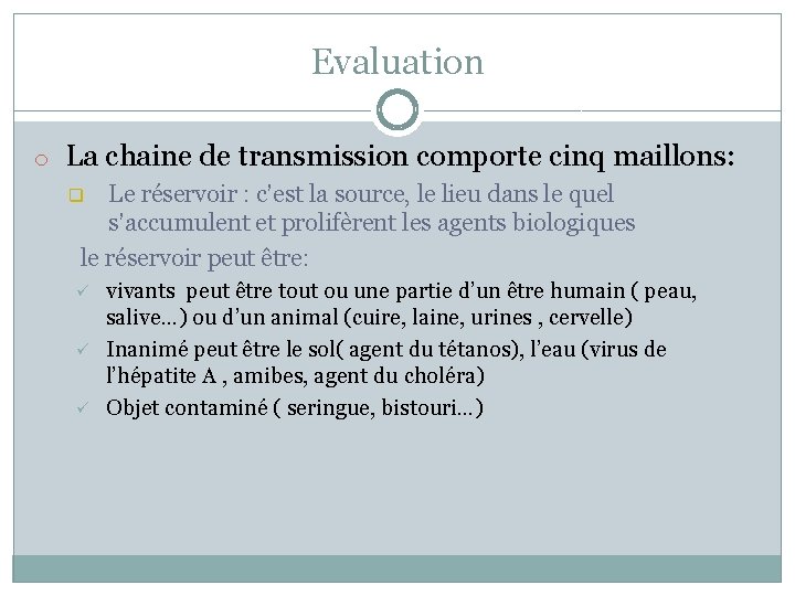 Evaluation o La chaine de transmission comporte cinq maillons: Le réservoir : c’est la