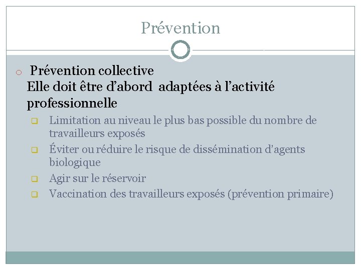 Prévention o Prévention collective Elle doit être d’abord adaptées à l’activité professionnelle q q