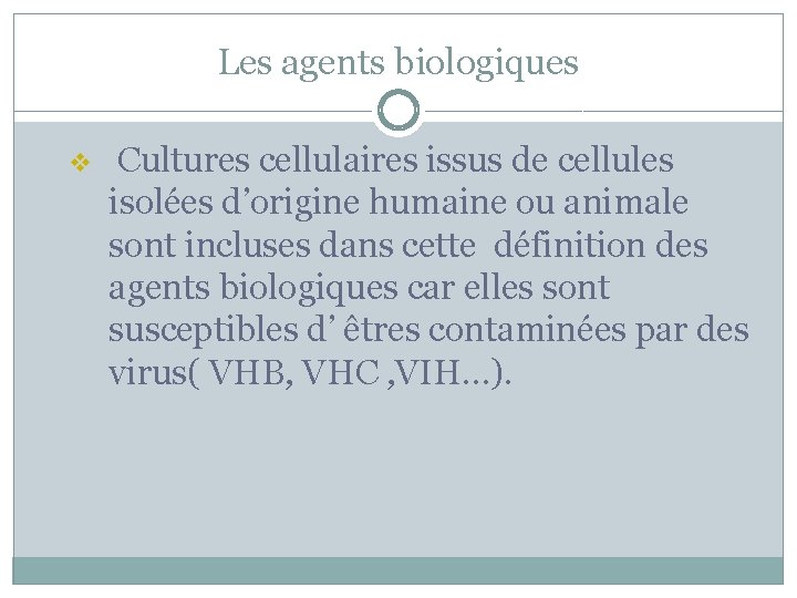 Les agents biologiques v Cultures cellulaires issus de cellules isolées d’origine humaine ou animale