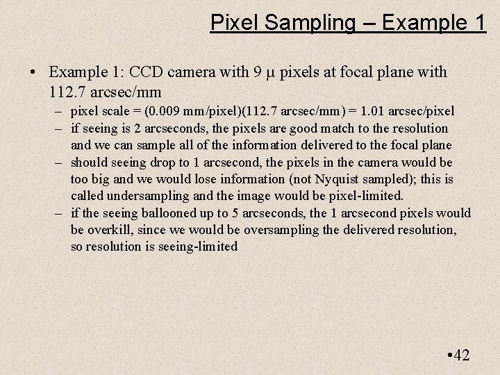 Pixel Sampling – Example 1 • Example 1: CCD camera with 9 µ pixels