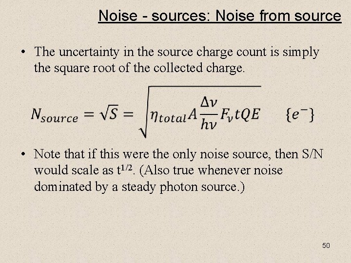 Noise - sources: Noise from source • The uncertainty in the source charge count