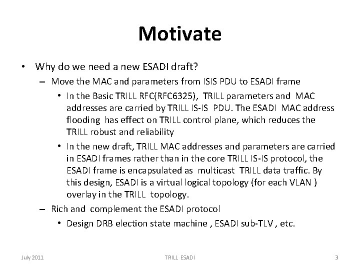 Motivate • Why do we need a new ESADI draft? – Move the MAC