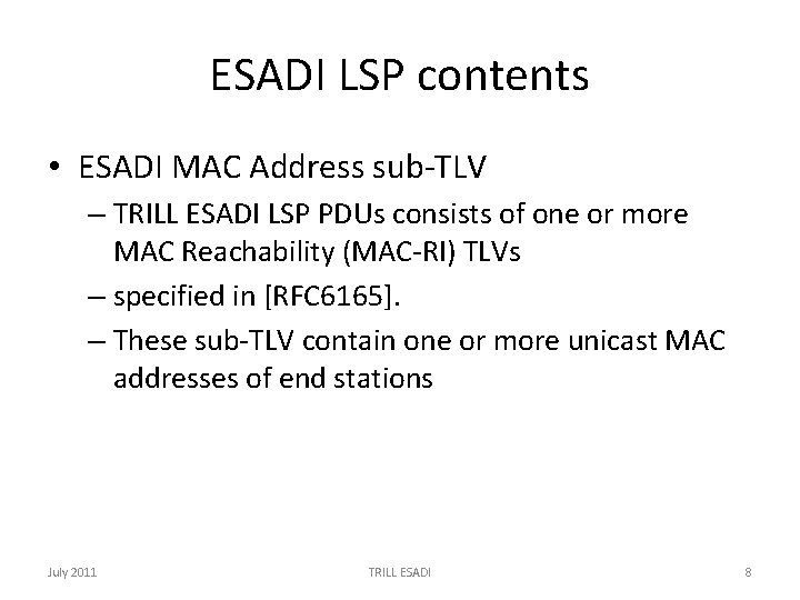 ESADI LSP contents • ESADI MAC Address sub-TLV – TRILL ESADI LSP PDUs consists