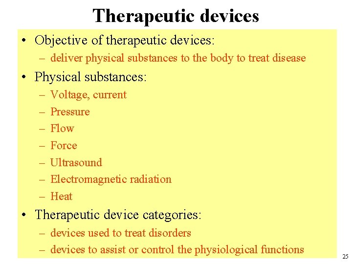 Therapeutic devices • Objective of therapeutic devices: – deliver physical substances to the body