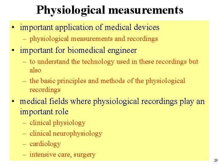 Physiological measurements • important application of medical devices – physiological measurements and recordings •