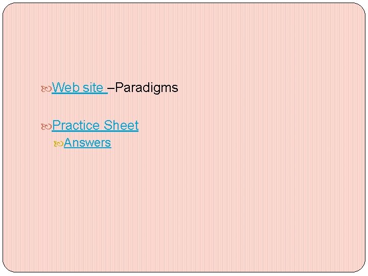  Web site –Paradigms Practice Sheet Answers 