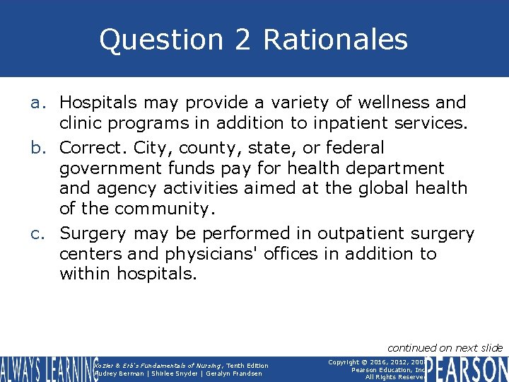 Question 2 Rationales a. Hospitals may provide a variety of wellness and clinic programs