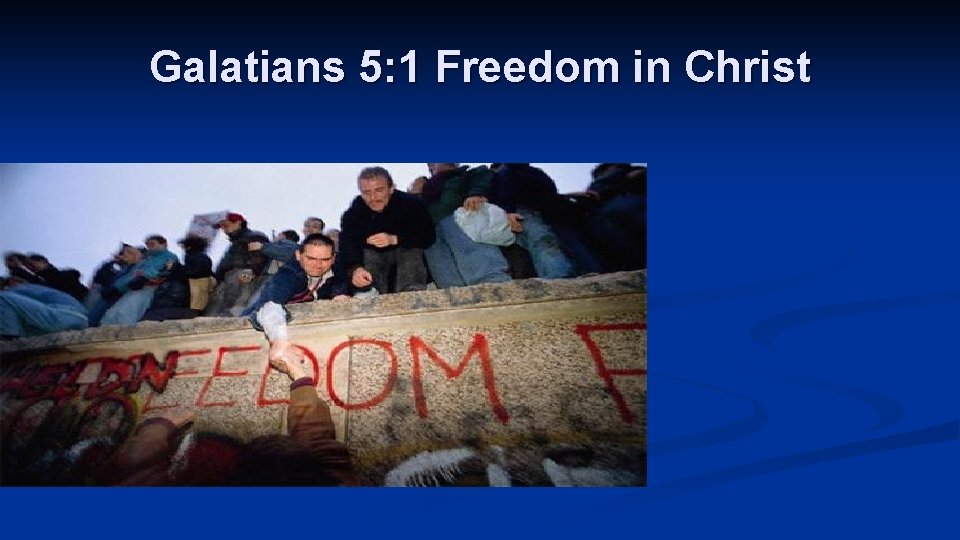 Galatians 5: 1 Freedom in Christ 