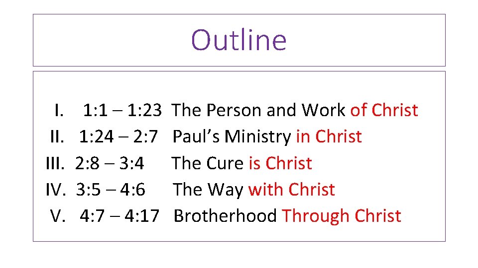 Outline I. III. IV. V. 1: 1 – 1: 23 1: 24 – 2: