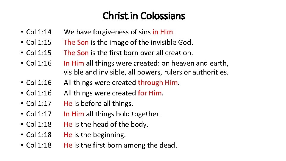 Christ in Colossians • • Col 1: 14 Col 1: 15 Col 1: 16
