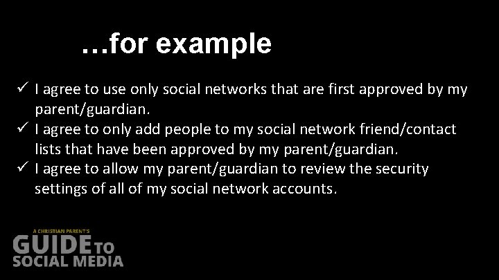 …for example ü I agree to use only social networks that are first approved
