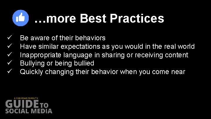 …more Best Practices ü ü ü Be aware of their behaviors Have similar expectations