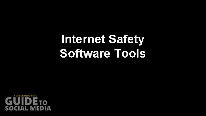 Internet Safety Software Tools 