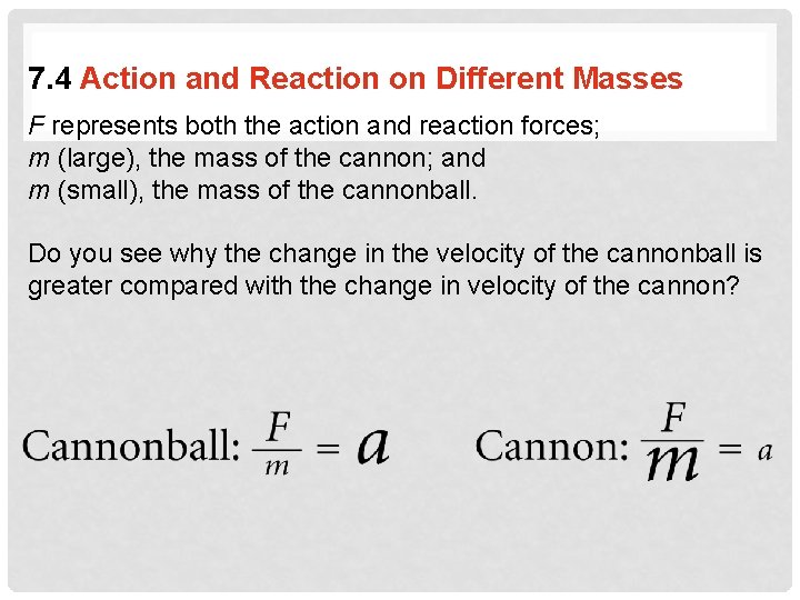 7. 4 Action and Reaction on Different Masses F represents both the action and