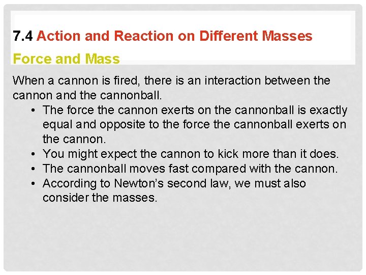 7. 4 Action and Reaction on Different Masses Force and Mass When a cannon