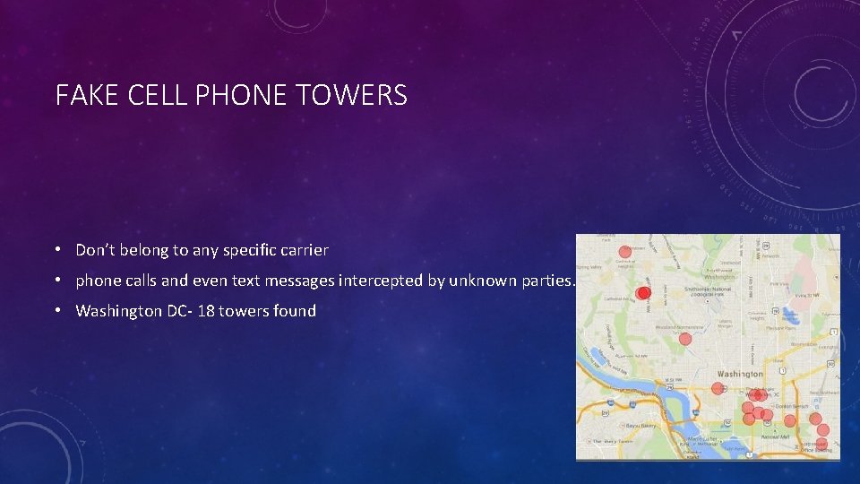 FAKE CELL PHONE TOWERS • Don’t belong to any specific carrier • phone calls