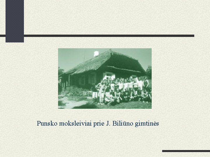 Punsko moksleiviai prie J. Biliūno gimtinės 