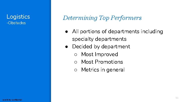 Logistics -Obstacles Determining Top Performers ● All portions of departments including specialty departments ●