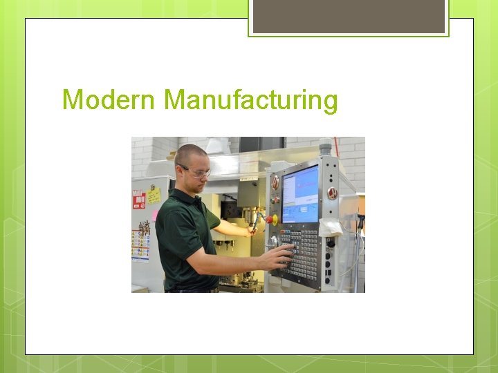 Modern Manufacturing 