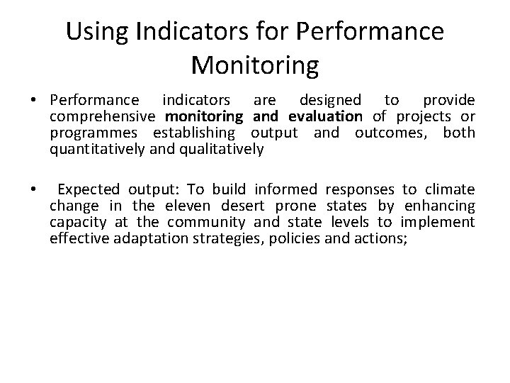 Using Indicators for Performance Monitoring • Performance indicators are designed to provide comprehensive monitoring