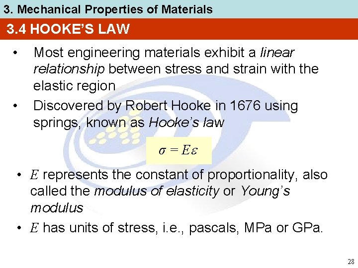 3. Mechanical Properties of Materials 3. 4 HOOKE’S LAW • • Most engineering materials