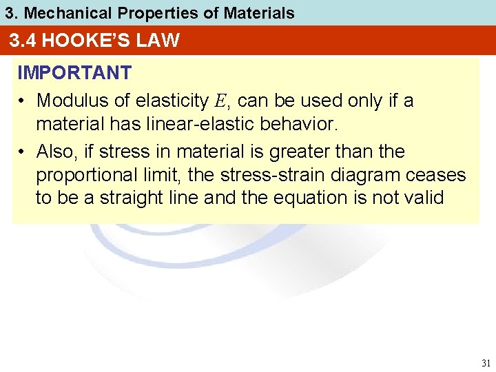 3. Mechanical Properties of Materials 3. 4 HOOKE’S LAW IMPORTANT • Modulus of elasticity