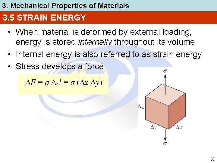3. Mechanical Properties of Materials 3. 5 STRAIN ENERGY • When material is deformed