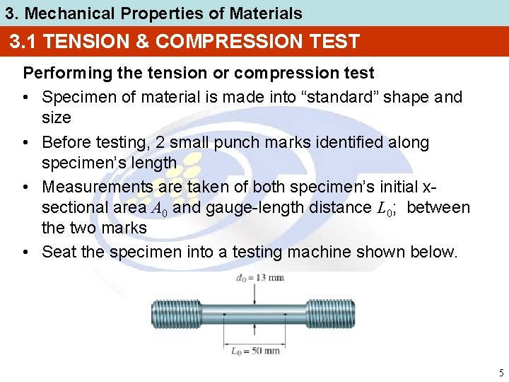 3. Mechanical Properties of Materials 3. 1 TENSION & COMPRESSION TEST Performing the tension