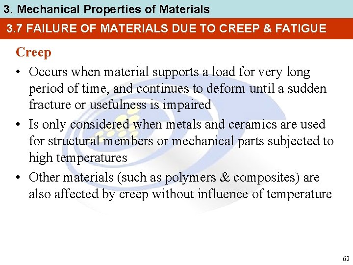 3. Mechanical Properties of Materials 3. 7 FAILURE OF MATERIALS DUE TO CREEP &