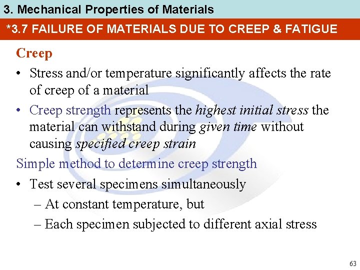 3. Mechanical Properties of Materials *3. 7 FAILURE OF MATERIALS DUE TO CREEP &