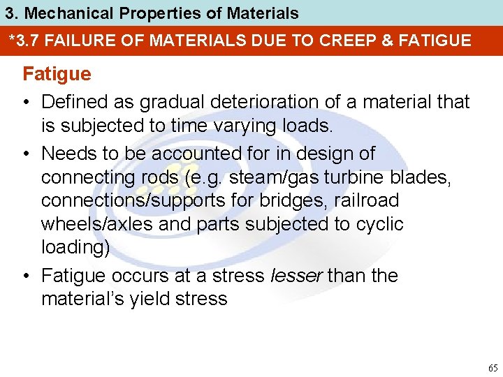 3. Mechanical Properties of Materials *3. 7 FAILURE OF MATERIALS DUE TO CREEP &