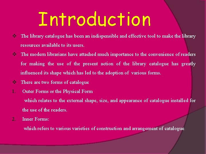 Introduction v The library catalogue has been an indispensible and effective tool to make