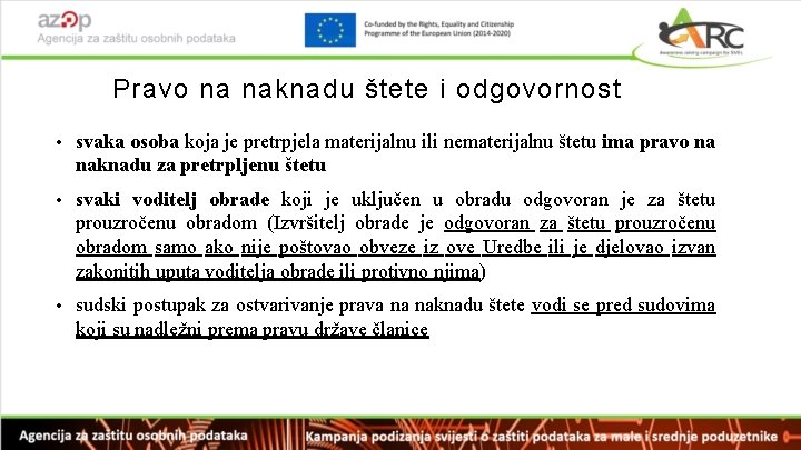 Pravo na naknadu štete i odgovornost • svaka osoba koja je pretrpjela materijalnu ili