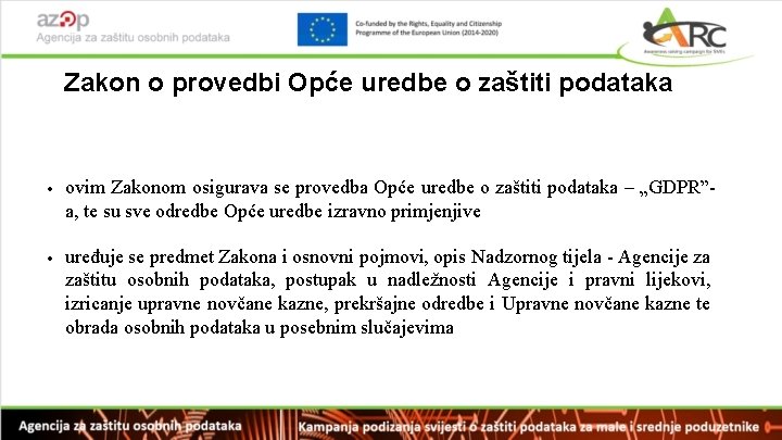 Zakon o provedbi Opće uredbe o zaštiti podataka • ovim Zakonom osigurava se provedba