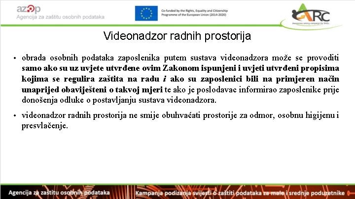 Videonadzor radnih prostorija • obrada osobnih podataka zaposlenika putem sustava videonadzora može se provoditi