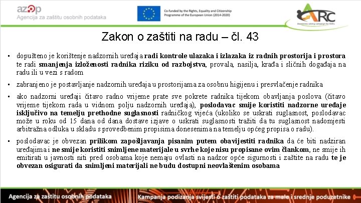 Zakon o zaštiti na radu – čl. 43 • dopušteno je korištenje nadzornih uređaja