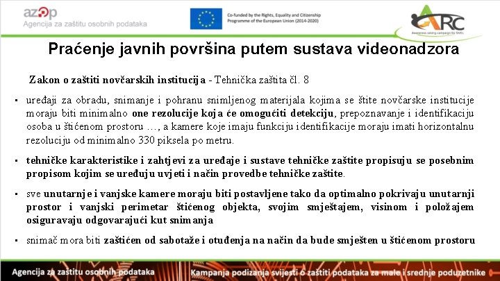 Praćenje javnih površina putem sustava videonadzora • Zakon o zaštiti novčarskih institucija - Tehnička