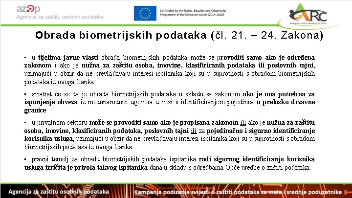 Obrada biometrijskih podataka (čl. 21. – 24. Zakona) • u tijelima javne vlasti obrada