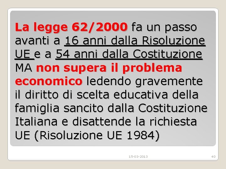 La legge 62/2000 fa un passo avanti a 16 anni dalla Risoluzione UE e