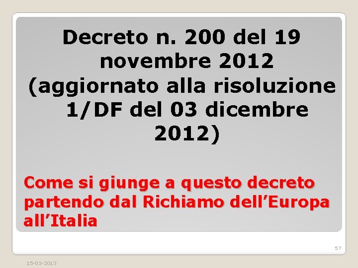 Decreto n. 200 del 19 novembre 2012 (aggiornato alla risoluzione 1/DF del 03 dicembre